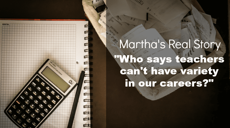 Martha’s Real Story: “Who says we can’t have variety in our career?”