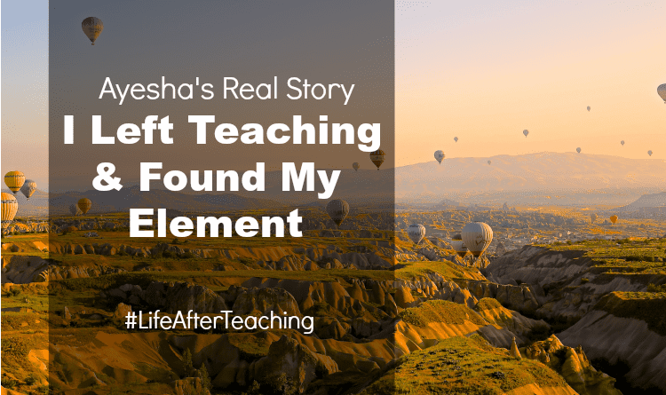 Real Story: I Left Teaching & Found My Element