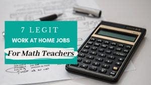 7 Legit Work at Home Jobs for Math Teachers Heading