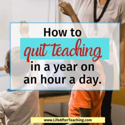 How to Quit Teaching in a Year on an Hour a Day