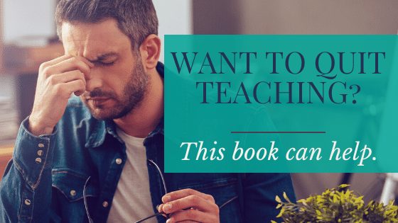 Want to quit teaching_ This book can help