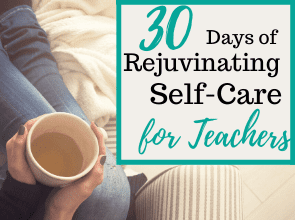 30 Days of Rejuvenating Self-Care For Teachers
