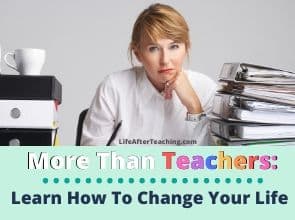 More Than Teachers: Learn How to Change Your Life