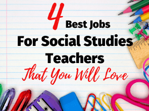 4 Best Jobs for Social Studies Teachers that You will Love