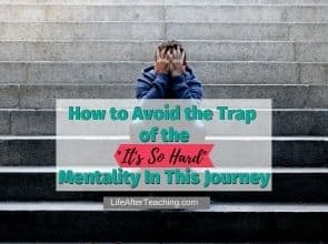 How to Avoid the Trap of the ”It’s So Hard” Mentality