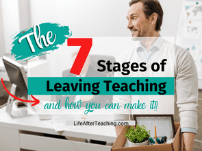 7 Stages Of Leaving Teaching