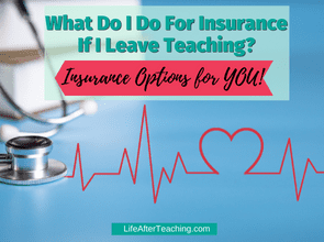 What Do I Do For Insurance If I Leave?