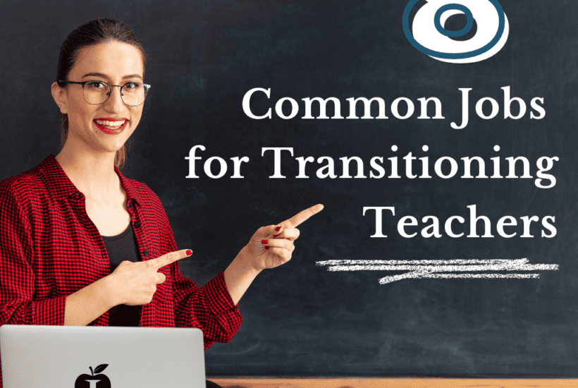 8 Common Jobs for Transitioning Teachers