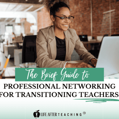 The Brief Guide to Professional Networking for Transitioning Teachers
