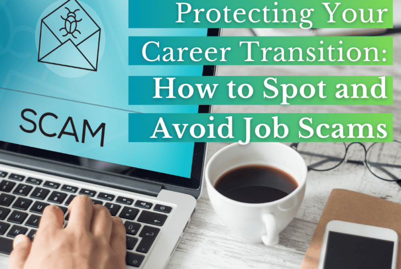 Protecting Your Career Transition: How to Spot and Avoid Job Scams
