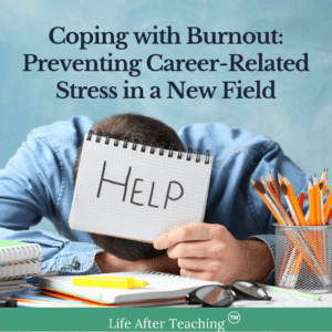 Coping with Burnout: Preventing Career-Related Stress in a New Field